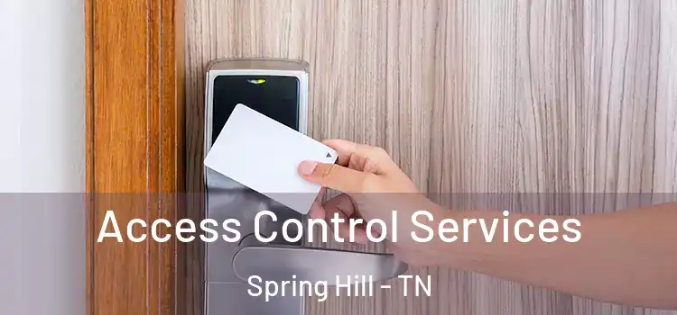  Access Control Services Spring Hill - TN