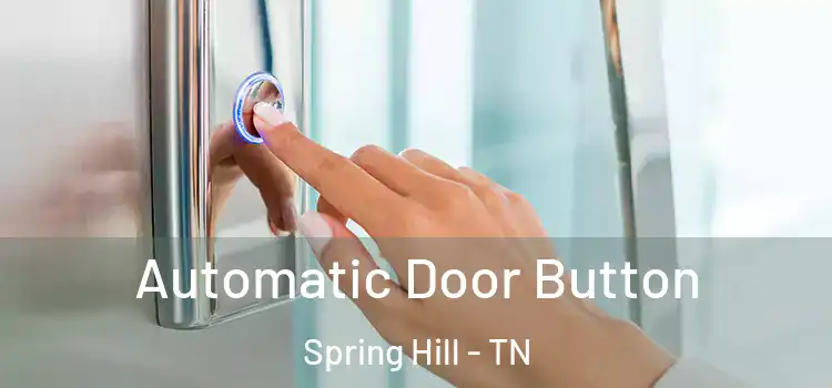  Automatic Door Button Spring Hill - TN