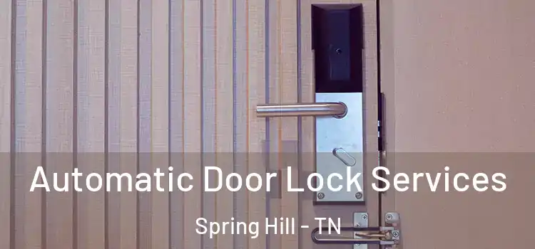 Automatic Door Lock Services Spring Hill - TN