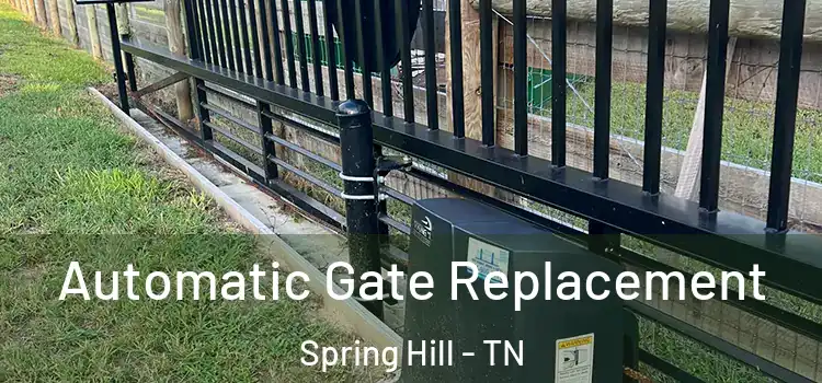  Automatic Gate Replacement Spring Hill - TN