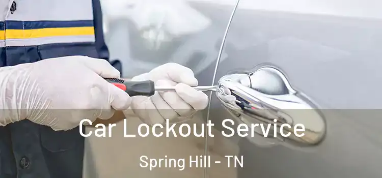 Car Lockout Service Spring Hill - TN