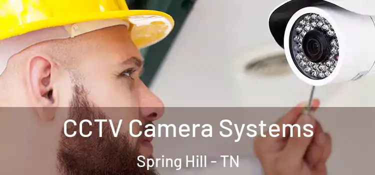 CCTV Camera Systems Spring Hill - TN