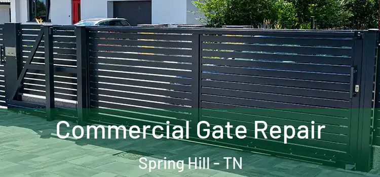Commercial Gate Repair Spring Hill - TN