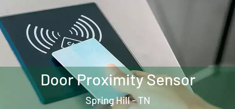 Door Proximity Sensor Spring Hill - TN