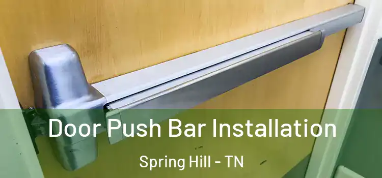 Door Push Bar Installation Spring Hill - TN