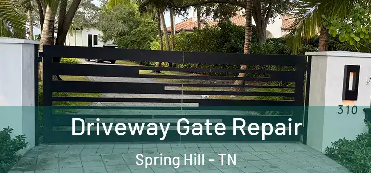 Driveway Gate Repair Spring Hill - TN