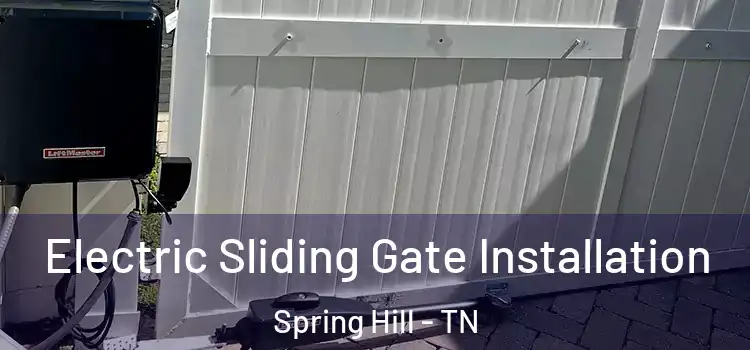 Electric Sliding Gate Installation Spring Hill - TN