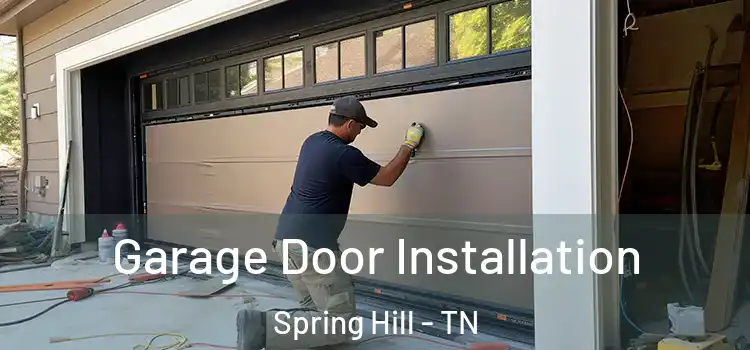  Garage Door Installation Spring Hill - TN