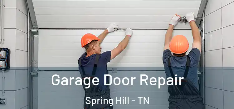  Garage Door Repair Spring Hill - TN