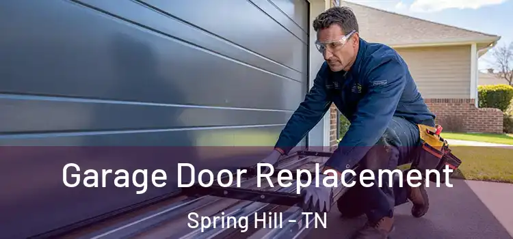  Garage Door Replacement Spring Hill - TN