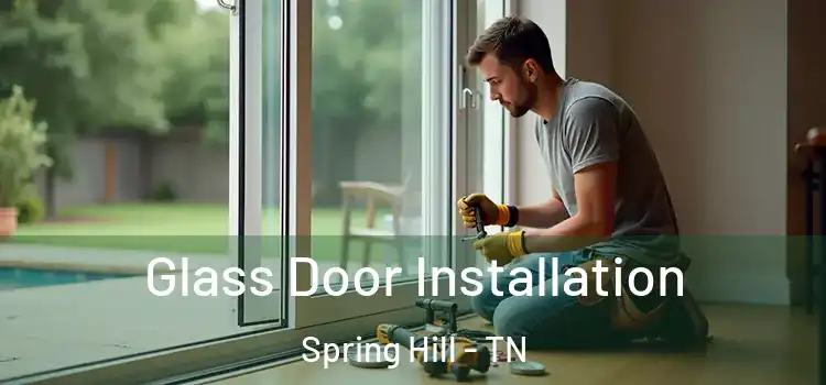 Glass Door Installation Spring Hill - TN