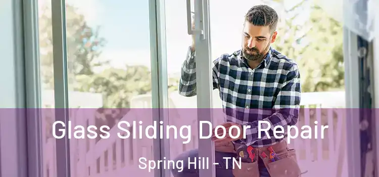 Glass Sliding Door Repair Spring Hill - TN