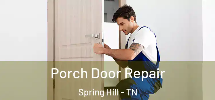  Porch Door Repair Spring Hill - TN