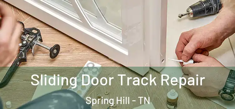 Sliding Door Track Repair Spring Hill - TN