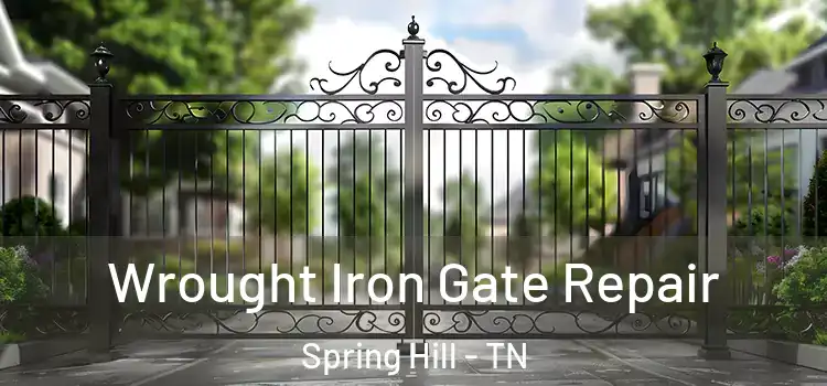 Wrought Iron Gate Repair Spring Hill - TN